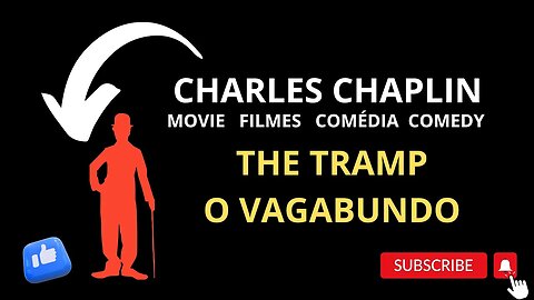 CHARLES CHAPLIN THE TRAMP 1915 O VAGABUNDO