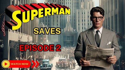 Superman Saves EP 2