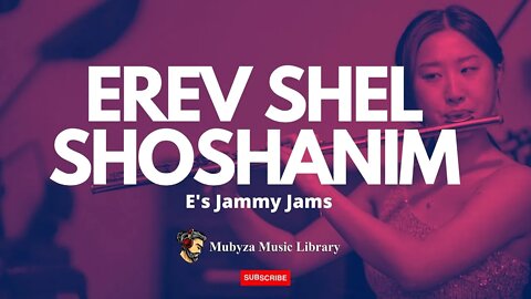 Erev Shel Shoshanim by E's Jammy Jams | Flute |Copyright Free Music