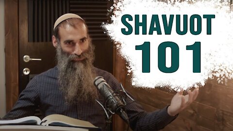 Shavuot/Pentecost 101