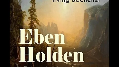 Eben Holden - A Tale of the North Country by Irving Bacheller - Audiobook