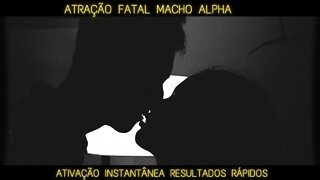 Combo Atração fatal Macho Alpha + Arquétipos Eros e Himeros