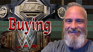 UFC Buying WWE What?