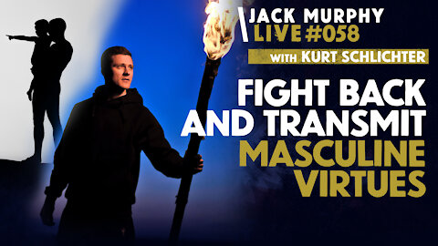 Fight Back And Transmit MASCULINE VIRTUES