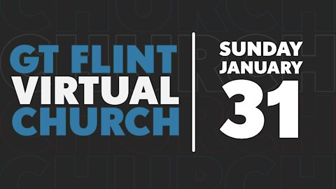 Glad Tidings Flint • Sunday, January 31, 2021