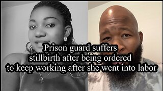 Prison guard suffers stillbirth after being ordered to keep working after she went into labor