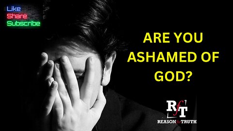 Are You Ashamed of God?