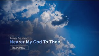 Nearer My God To Thee - Rosalie Drysdale