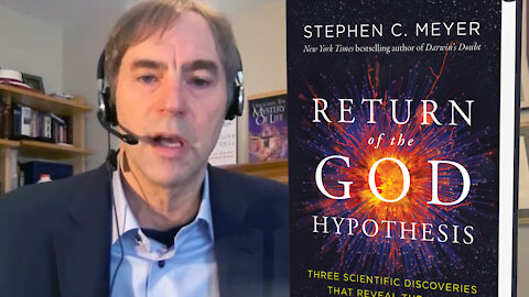 Dr. Stephen C. Meyer: RETURN OF THE GOD HYPOTHESIS