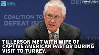 Tillerson Met With Captive American Pastor During Visit To Turkey