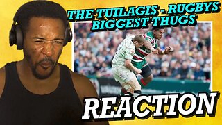 THE TUILAGIS RUGBYS BIGGEST THUGS | REACTION!!!