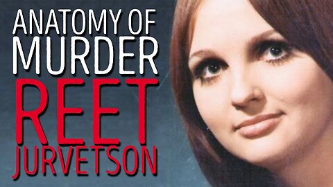 Did Charles Manson Have Another Victim? - Reet Jurvetson [UNSOLVED] | ANATOMY OF MURDER #18