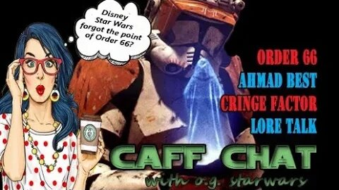 CAFF CHAT || Order 66 Lore and more!