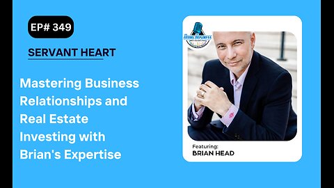 Mastering Business Relationships and Real Estate Investing with Brian's Expertise