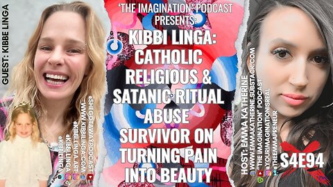 S4E94 | Kibbi Linga - Catholic Religious & Satanic Ritual Abuse Survivor on Turning Pain into Beauty