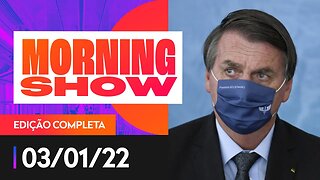 BOLSONARO É INTERNADO EM SP - MORNING SHOW - 03/01/22