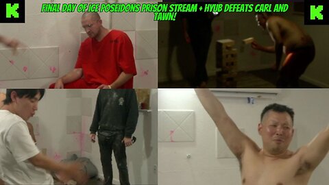 FINAL DAY OF ICE POSEIDONS PRISON STREAM + HYUB BEATS CRAZYTAWN AND CARL #kickstreaming #iceposeidon