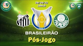 Pós-Jogo Santos X Palmeiras - 29/05 - 18h15