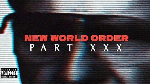 NEW WORLD ORDER | PT. XXX | 'PSYCHOCIVILIZED' #DARTHXXXL