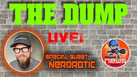 The Dump Special Guest Nerdrotic for the Birthday Special talking Fandom news and maybe Aliens!