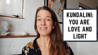 Kundalini - You are Love and light