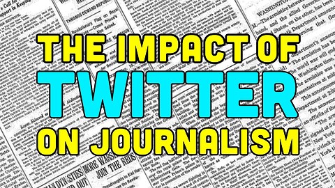 The Impact of Twitter on Journalism