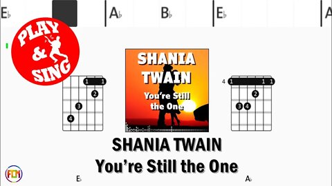 SHANIA TWAIN You’re Still the One FCN GUITAR CHORDS & LYRICS