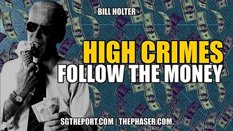 Bill Holter - High Crimes: Follow the Money