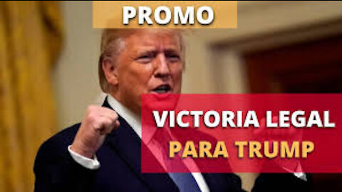 VICTORIA LEGAL PARA TRUMP...