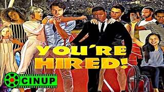 You're Hired! Official Trailer CinUP