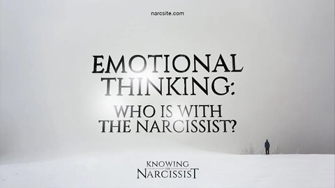 Emotional Thinking : Who Is With the Narcissist?