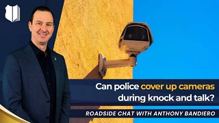 Ep #381 Can police cover up cameras during knock and talk?
