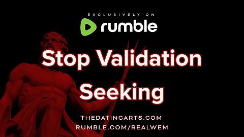 Stop Validation Seeking