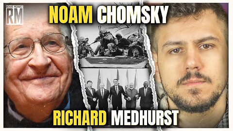 Noam Chomsky Interview with Richard Medhurst: Ukraine, China, BRICS & Middle East