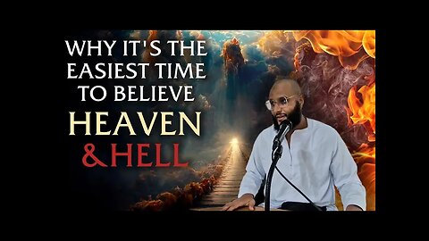 Why it's the Easiest Time to Believe Heaven and Hell.
