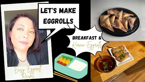 Easy Eggroll Recipes: Breakfast Wontons/Eggrolls & Korean Eggrolls