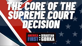 The core of the Supreme Court decision. Sebastian Gorka on AMERICA First