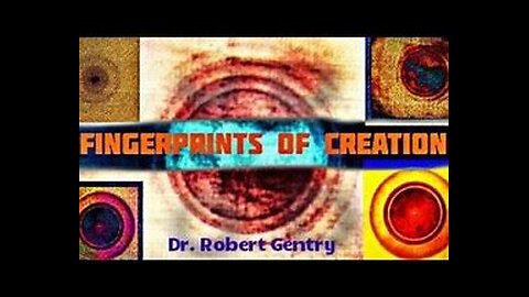 Fingerprints of Creation - Robert Gentry