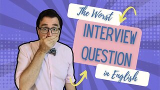 The Worst Interview Question And How to Answer