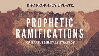 The Prophetic Ramifications of Israel’s Military Strategy