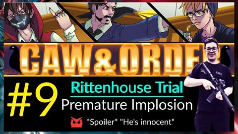 Caw & Order EP9: Rittenhouse Trial Already Falling Apart