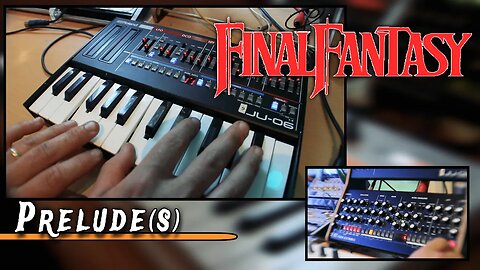 Final Fantasy - Prelude(s) - Synth cover