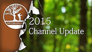 Bushcraft 2015 Channel Update