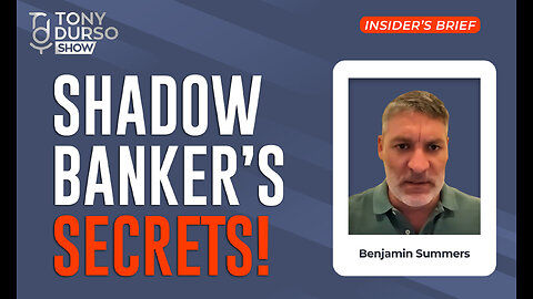 Shadow Banker’s Secrets! With Benjamin Summers & Tony DUrso | Entrepreneur | Insider's Brief