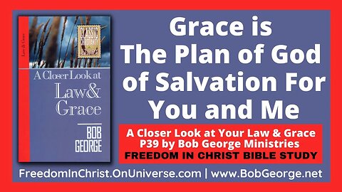 Grace is The Plan of God of Salvation For You & Me by BobGeorge.net | Freedom In Christ Bible Study