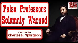 False Professors Solemnly Warned | Charles Spurgeon Sermon