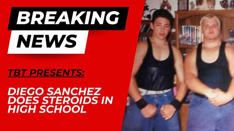 Diego Sanchez Did Steroids in High School