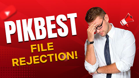 How to Solve Pikbest File Rejection Problem by Malik Sohail Awan