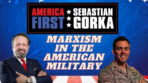 Marxism in the American Military. LTC Matthew Lohmeier with Sebastian Gorka on AMERICA First