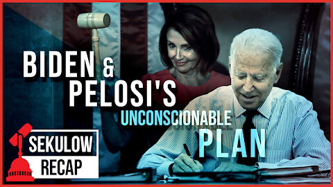 Biden & Pelosi UNITE in Unconscionable Plan